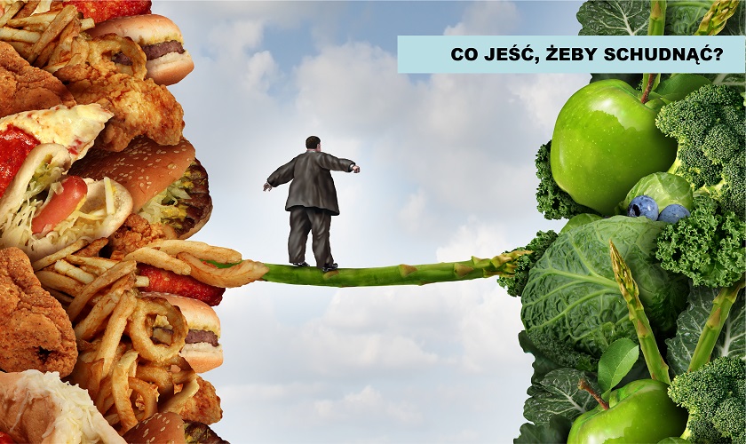 Co jeść, żeby schudnąć? Najlepsza dieta odchudzająca!